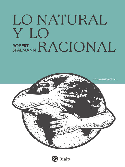 Title details for Lo natural y lo racional by Robert Spaemann - Available